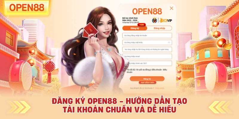 Đăng Ký OPEN88 - Hướng Dẫn Tạo Tài Khoản Chuẩn Và Dễ Hiểu
